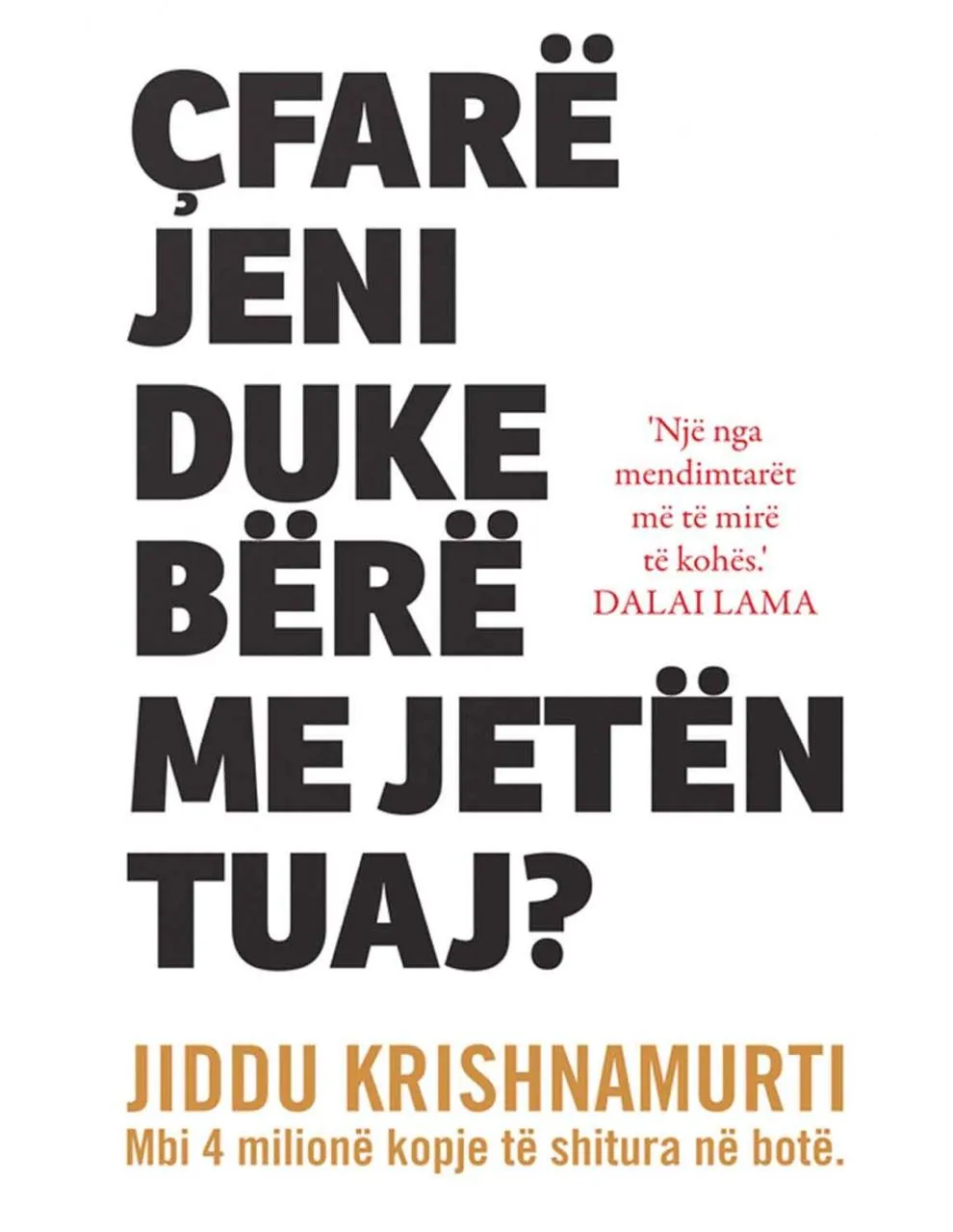 Çfare jeni duke bere me jeten tuaj