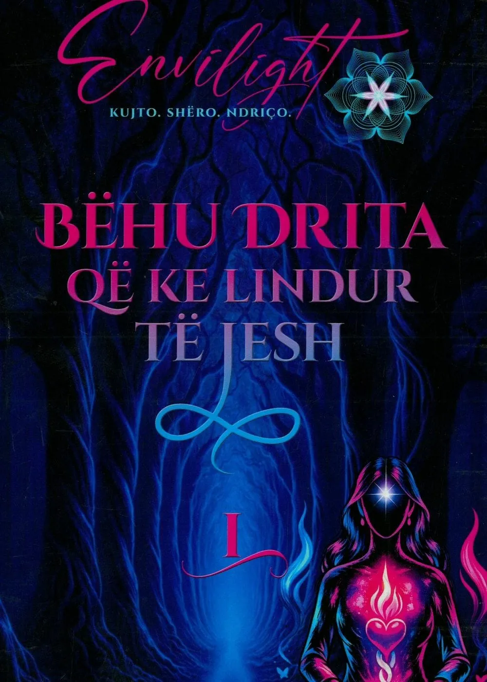 Behu Drita qe ke Lindur te JESH 1 - Kujto! Shëro! Ndriço! (Envilight) – libër psikologjik