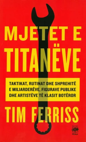 mjetet e titaneve tim ferriss
