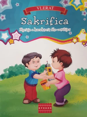SAKRIFICA Ngritja e karakterit dhe vetëdijes