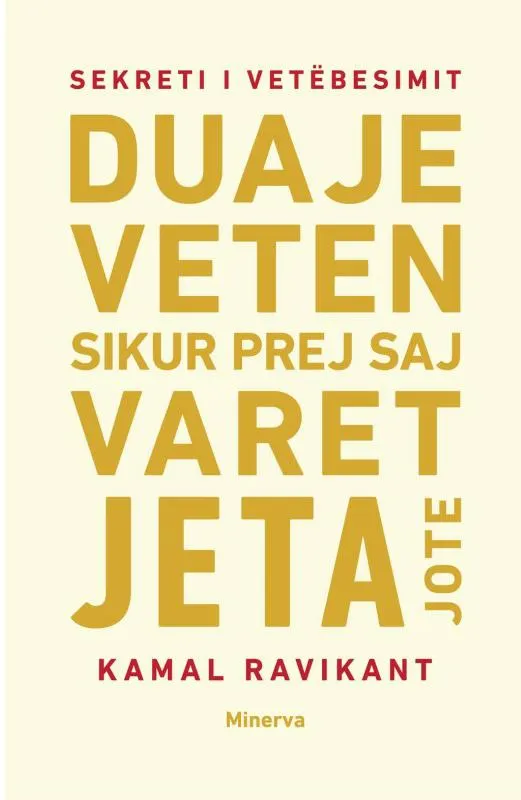 Sekreti i vetebesimit, Duaje veten sikur prej saj te varet jeta jote