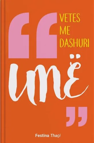 “Une” Vetes Me Dashuri