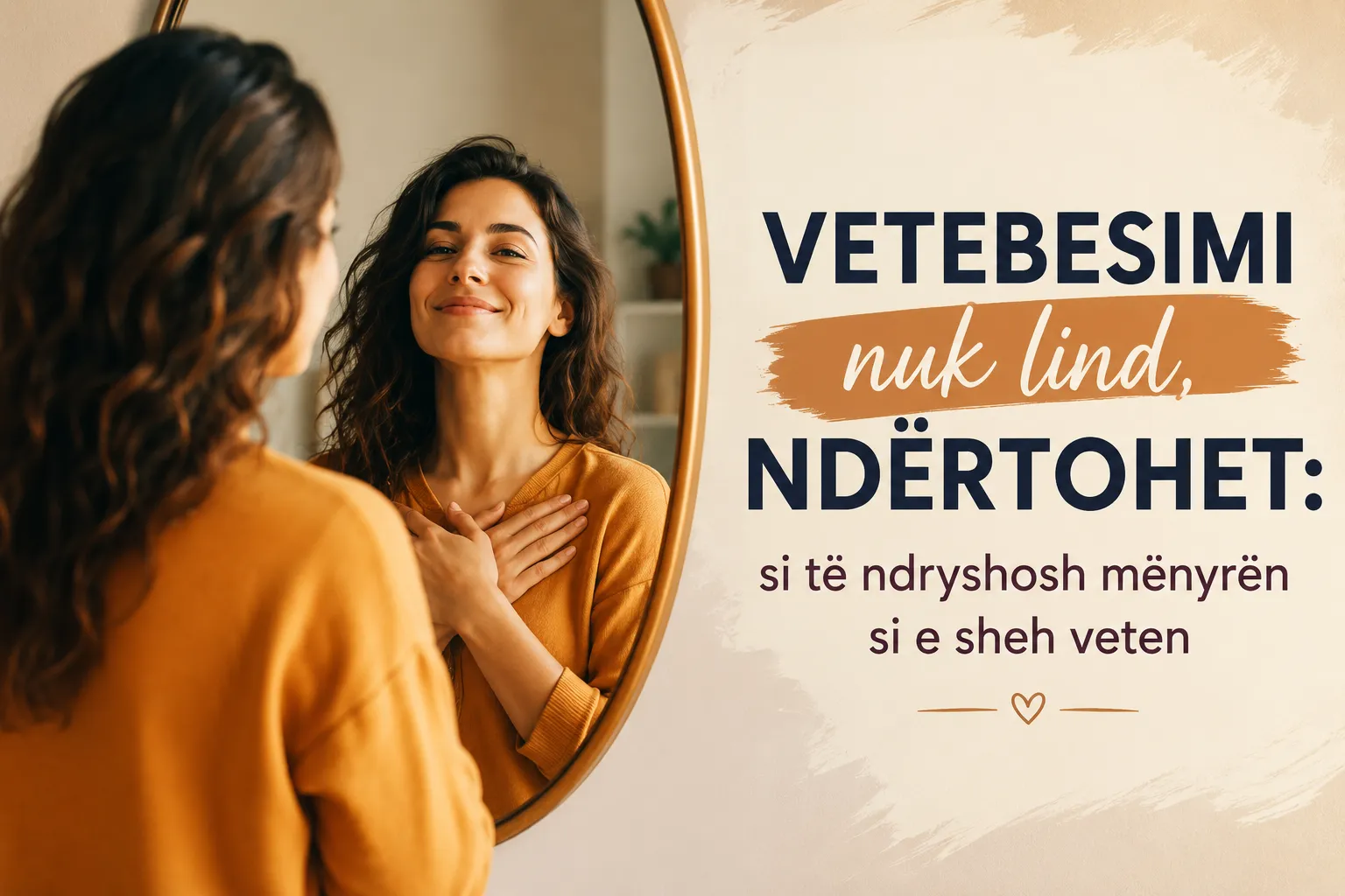 Vetebesimi nuk lind, ndertohet: si te ndryshosh menyren si e sheh veten