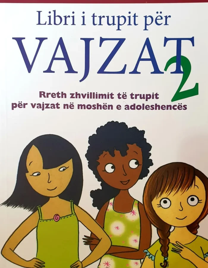 Libri i trupit per vajzat 2 – Rreth  zhvillimit të trupit të vajzave në ADOLESHENCË