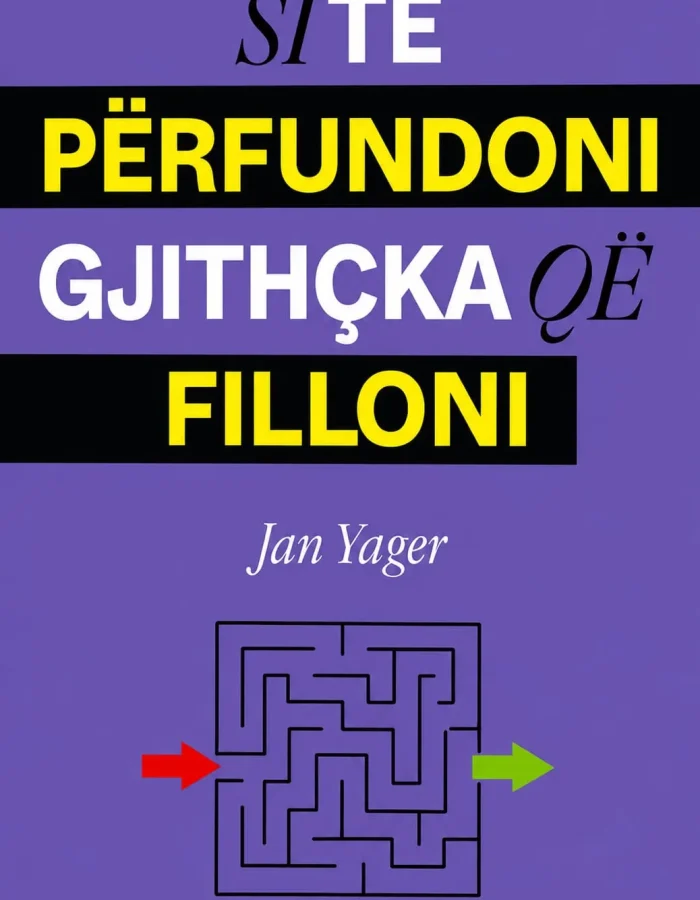 Si te Perfundoni Gjithcka qe Filloni